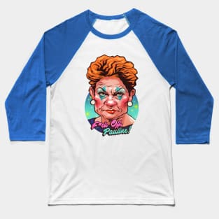 F*ck Off Pauline Baseball T-Shirt